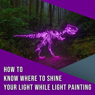 How to Know Where to Shine Your Light When Light Painting (Beginner’s Guide)